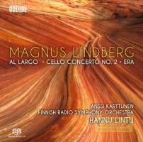 Lindberg: Al largo Cello Concerto No. 2 Era